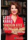 Yandığın Ateş Yoluna Işık Olur
