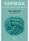 Yapmak - Antropoloji, Arkeoloji, Sanat, Mimarlık