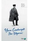 Yarın Cumhuriyeti İlan Ediyoruz!