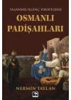 Yaşanmış İlginç Hikayelerle - Osmanlı Padişahları
