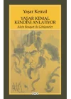 Yaşar Kemal Kendini Anlatıyor