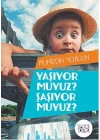 Yaşıyor Muyuz Şaşıyor Muyuz ?