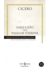 Yaşlı Cato veya Yaşlılık Üzerine - Hasan Ali Yücel Klasikleri
