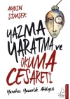Yazma,Yaratma ve Okuma Cesareti