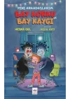 Yeni Arkadaşlarım Bay Korku ve Bay Kaygı