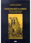 Yeniçerilerin Kahiresi  Abdurrahman Kethüda Zamanında Bir Osmanlı Kentinin Yükselişi