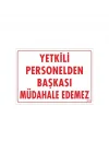 Mey İthalat® Yetkiliden Başkası Uyarı Levhası 25x35 KOD:303