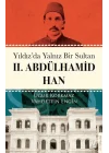Yıldız’da Yalnız Bir Sultan II. Abdülhamid Han
