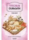 Yiyecekler Olmasaydı