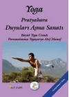 Yoga Pratyahara Duyuları Aşma Sanatı