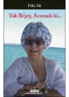Yok Bişey, Acımadı ki...