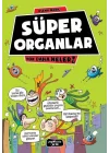 Yok Daha Neler 1 - Süper Organlar