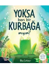 Yoksa Ben Bir Kurbağa Mıyım ?