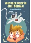 YouTuber Berk’in Gizli Dünyası
