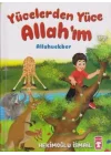 Yücelerden Yüce Allahım (Ciltli)