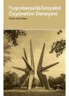 Yugoslavya’da Sosyalist Özyönetim Deneyimi