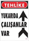 Mey İthalat® Yukarıda Çalışanlar Var Uyarı Levhası 25x35 KOD: 410