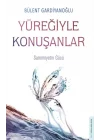 Yüreğiyle Konuşanlar