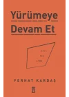 Yürümeye Devam Et - Asla Pes Etme