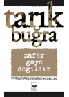 Zafer Gaye Değildir