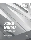 Zaha Hadid : Bütün Eserleri