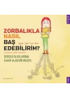 Zorbalıkla Nasıl Baş Edebilirim?
