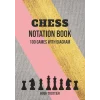 Chess Notation Book: Chess Annotation Log Notebook And Moves Tracking Journal Containing 100 Game Sheets With Diagram And 65 Moves Per Player
