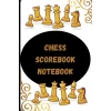 Chess Scorebook Notebook : Chess Notation Book: chess Tactics Journal ; Chess Strategy Books