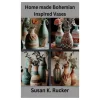 Home made Bohemian inspired Vases