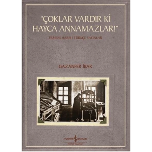 Çoklar Vardır Ki Hayca Annamazlar! - Ermeni Harfli Türkçe Yayınlar