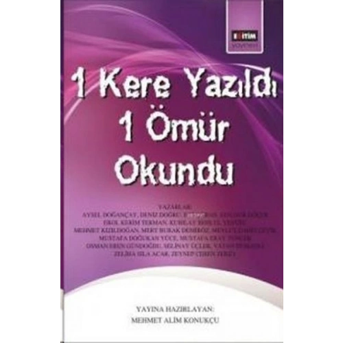 1 Kere Yazıldı 1 Ömür Okundu