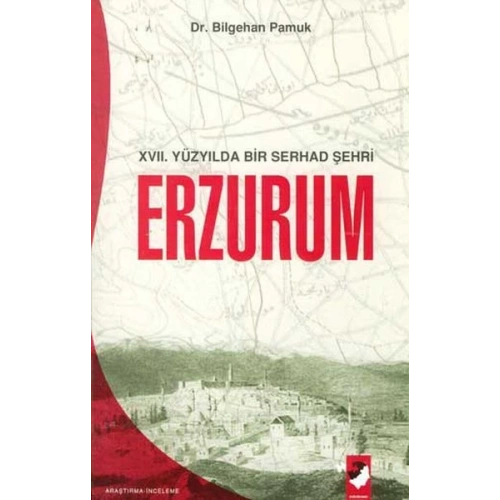 17. Yüzyılda Bir Serhad Şehri Erzurum