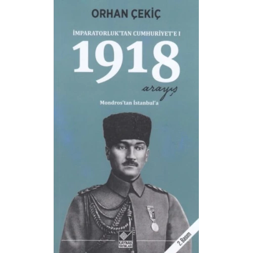 1918 Arayış - İmparatorluk’tan Cumhuriyet’e 1
