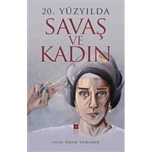 20. Yüzyılda Savaş ve Kadın
