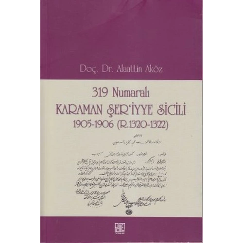 319 Numaralı Karaman Şeriyye Sicili 1905-1906 (R.1320-1322)
