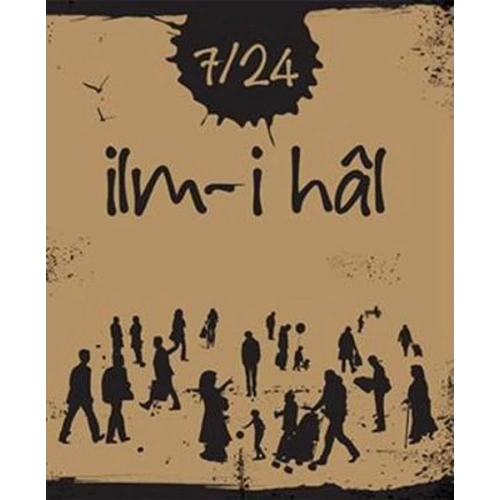 7/24 İlm-i hal