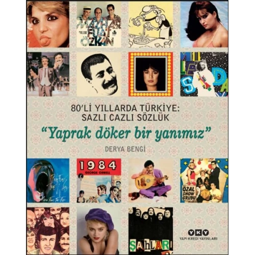 80’li Yıllarda Türkiye: Sazlı Cazlı Sözlük - Yaprak Döker Bir Yanımız