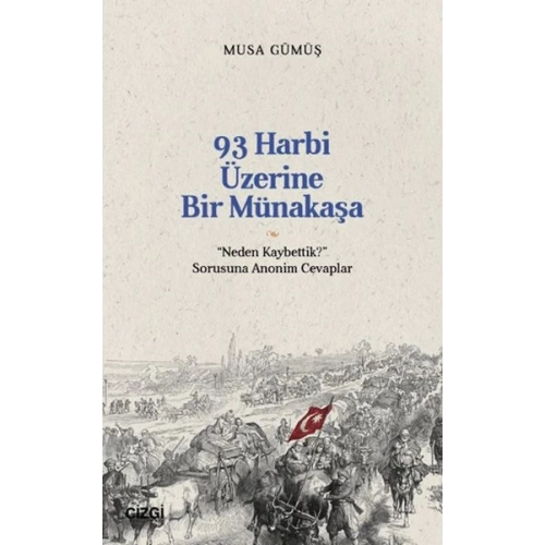 93 Harbi Üzerine Bir Münakaşa | “Neden Kaybettik?” Sorusuna Anonim Cevaplar