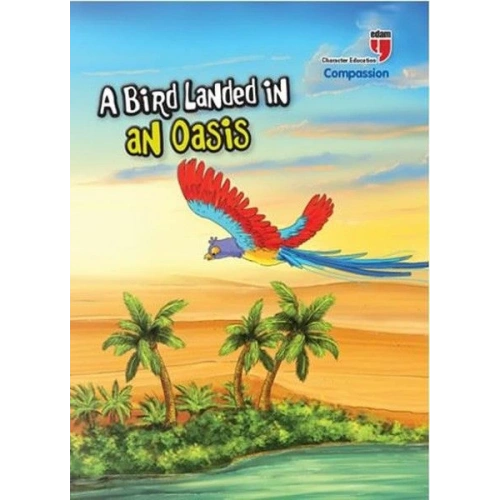 A Bird Landed İn An Oasis - Compassion