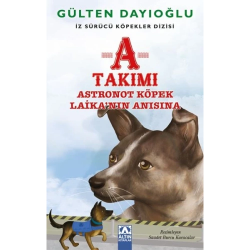 A Takımı - Astronot Köpek Laika’nın Anısına - İz Sürücü Köpekler Dizisi 7