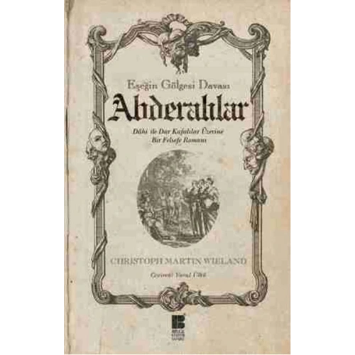 Abderalılar - Eşeğin Gölgesi Davası  Dahi ile Dar Kafalılar Üzerine Bir Felsefe Romanı