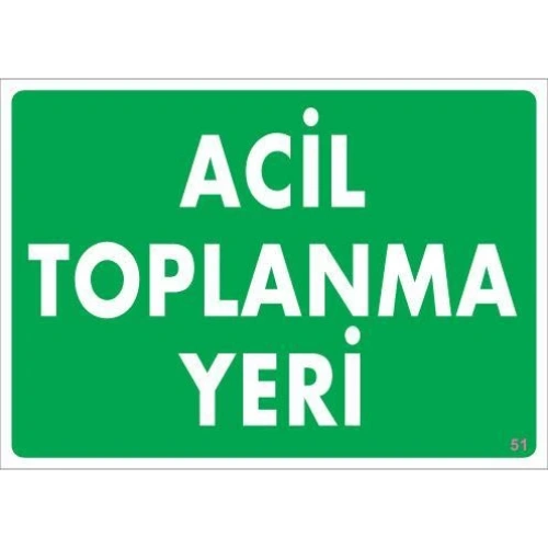 Acil Toplanma Yeri Uyarı Levhası 25x35 KOD:51