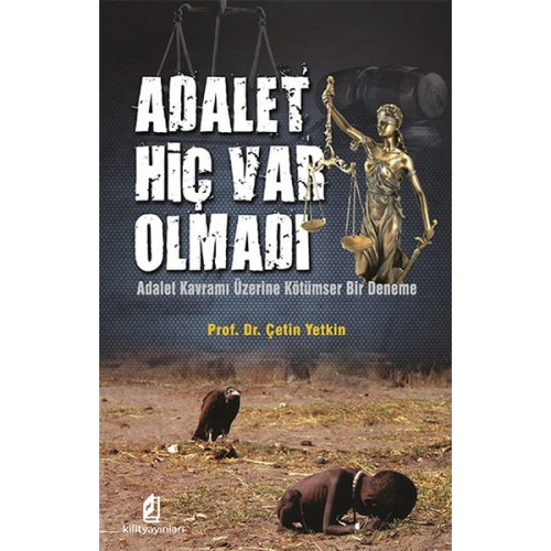 Adalet Hiç Var Olmadı