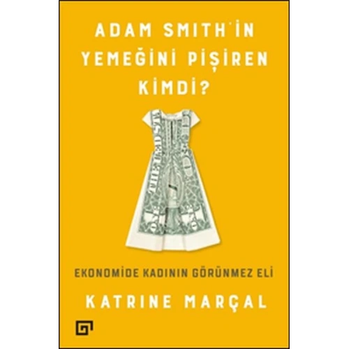 Adam Smithin Yemeğini Pişiren Kimdi?