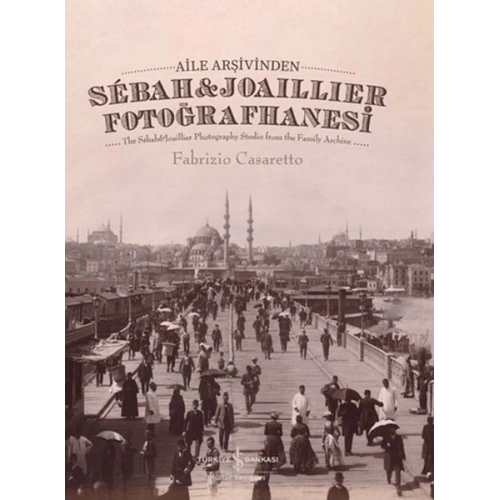 Aile Arşivinden Sebah & Joaillier Fotoğrafhanesi