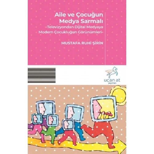 Aile ve Çocuğun Medya Sarmalı