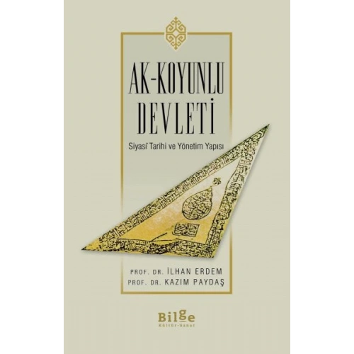 Ak-Koyunlu Devleti Siyasi Tarihi ve Yönetim Yapısı