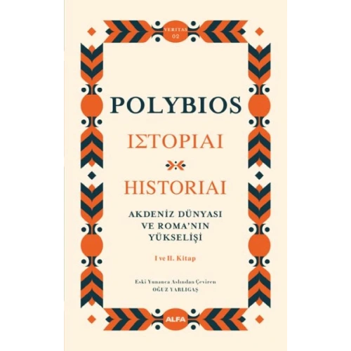 Akdeniz Dünyası ve Roma’nın Yükselişi - Historiai  I ve II. Kitap