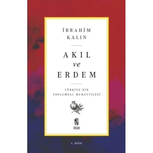 Akıl ve Erdem - Türkiye nin Toplumsal Muhayyilesi