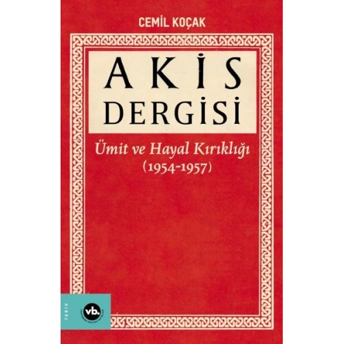 Akis Dergisi - Ümit ve Hayal Kırıklığı (1954-1957) (1. Cilt)